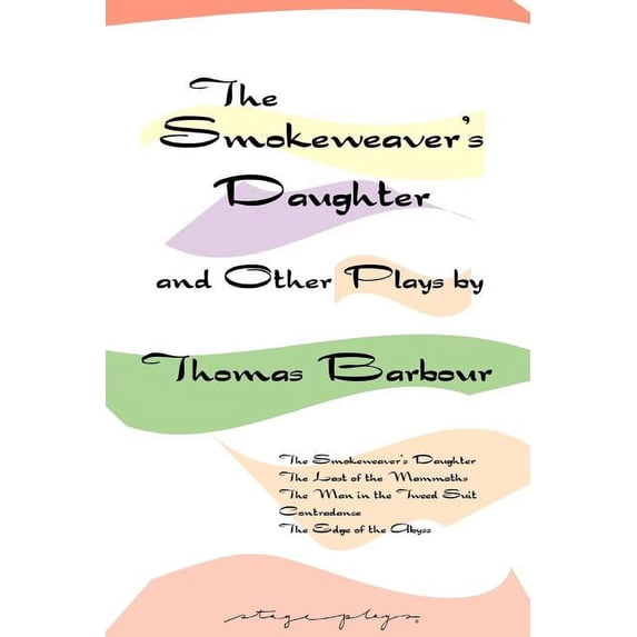 The Smokeweaver's Daughter and Other Plays, (Paperback)