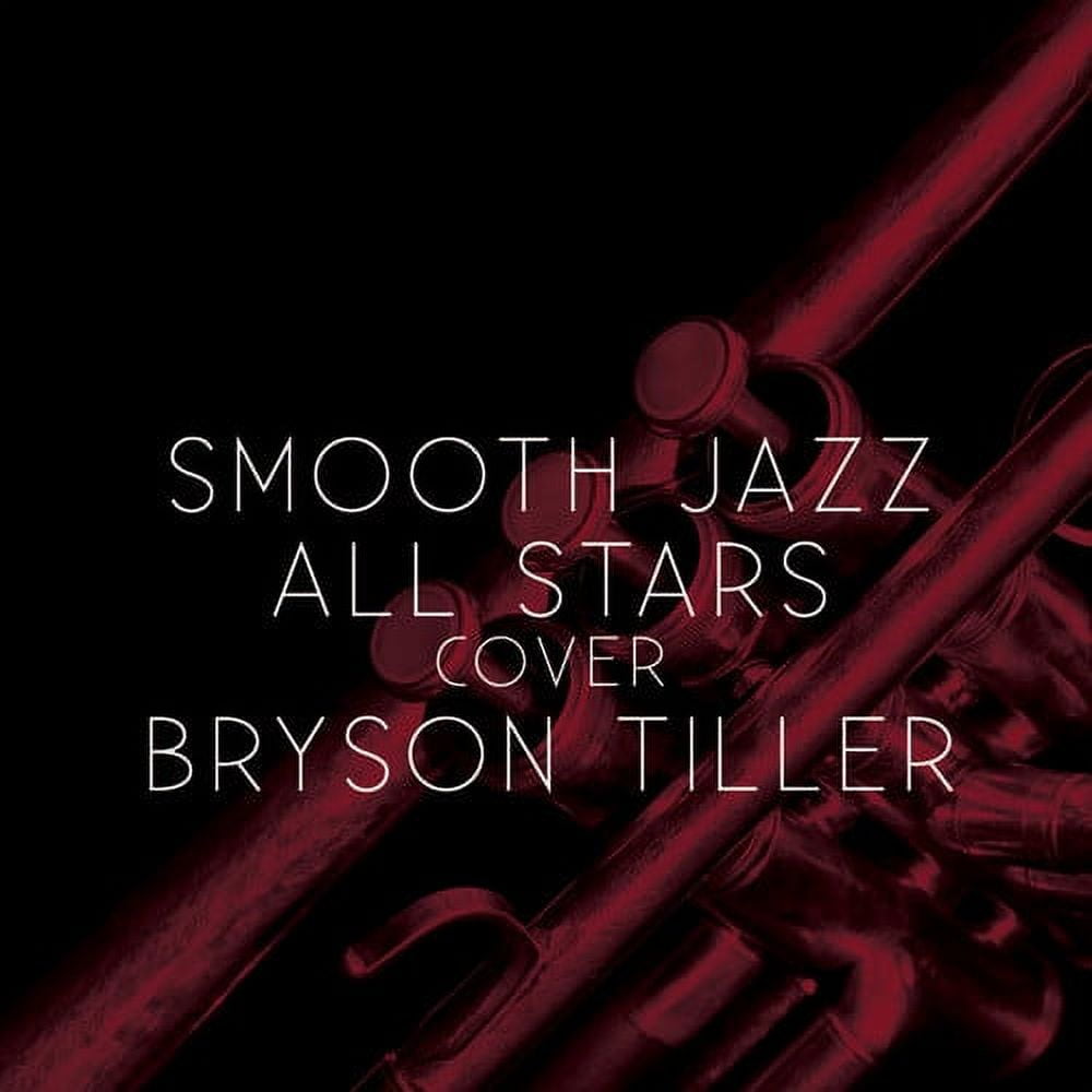 The Smooth Jazz All Stars - Smooth Jazz All Stars Cover Bryson Tiller - Music & Performance - CD