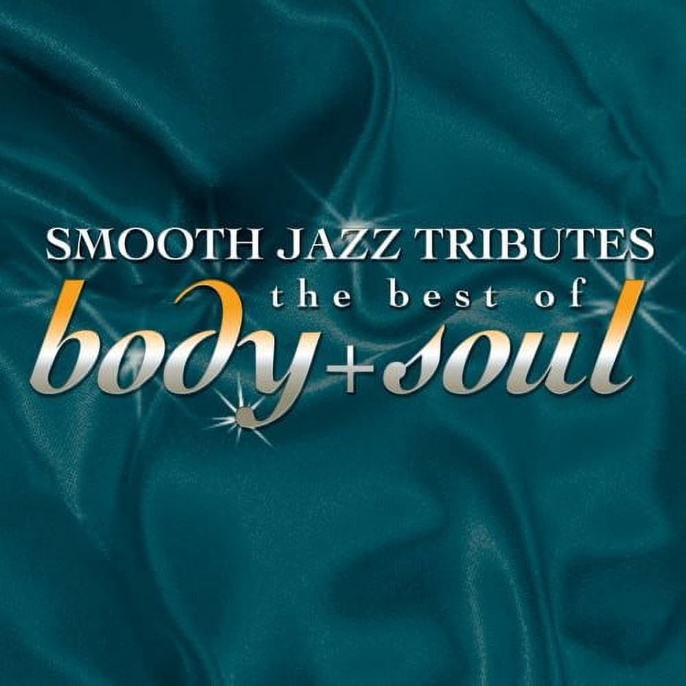 The Smooth Jazz All Stars - Smooth Jazz Tribute Best of Body & Soul - Music & Performance - CD
