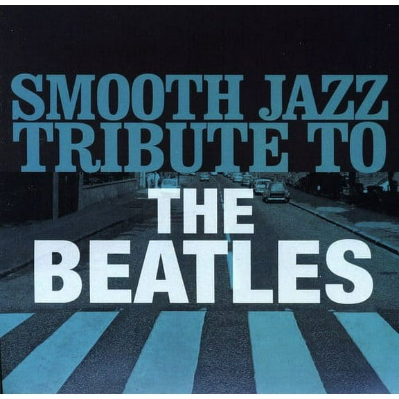 The Smooth Jazz All Stars - Smooth Jazz Tribute to The Beatles - Music & Performance - CD