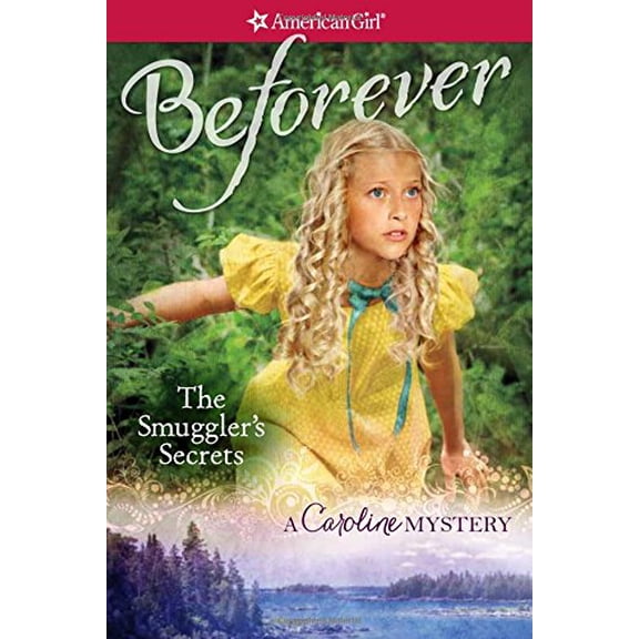 Pre-Owned The Smuggler's Secrets: A Caroline Mystery (American Girl Beforever Mysteries) (Paperback) 1609589165 9781609589165