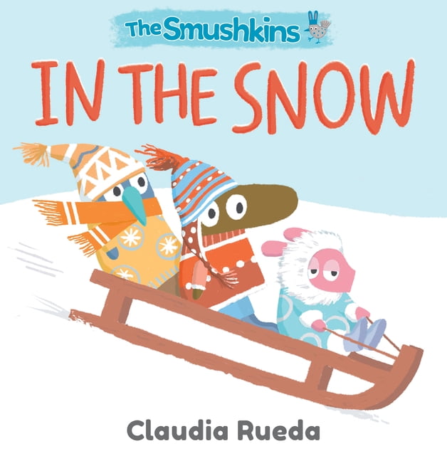 The Smushkins The Smushkins: In the Snow, (Board Book)