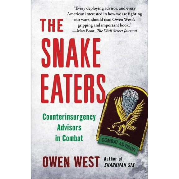 The Snake Eaters : Counterinsurgency Advisors in Combat (Paperback)