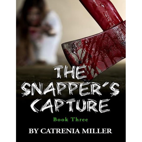 The Snapper Serial Killer: The Snapper's Capture (Series #3) (Paperback)
