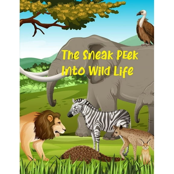 The Sneak Peek Into Wild Life : wildlife coloring books for adults (Paperback)