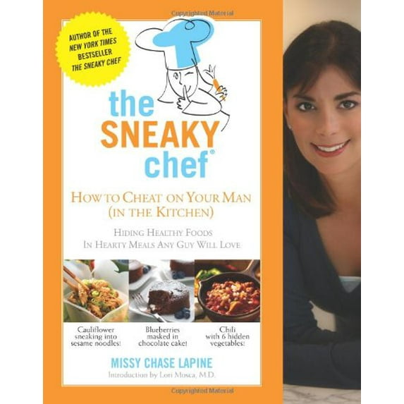 Pre-Owned The Sneaky Chef: How to Cheat on Your Man (In the Kitchen!): Hiding Healthy Foods in Hearty Meals Any Guy Will Love (Paperback) 0762433205 9780762433209