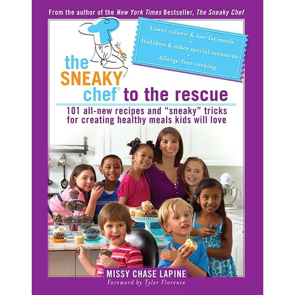 Pre-Owned The Sneaky Chef to the Rescue : 101 All-New Recipes and Sneaky Tricks for Creating Healthy Meals Kids Will Love