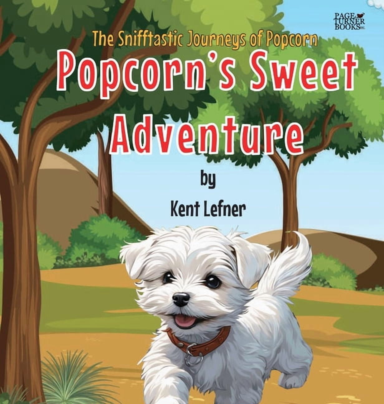 The Snifftastic Journeys of Popcorn Popcorn's Sweet Adventure, Book 1, (Hardcover)