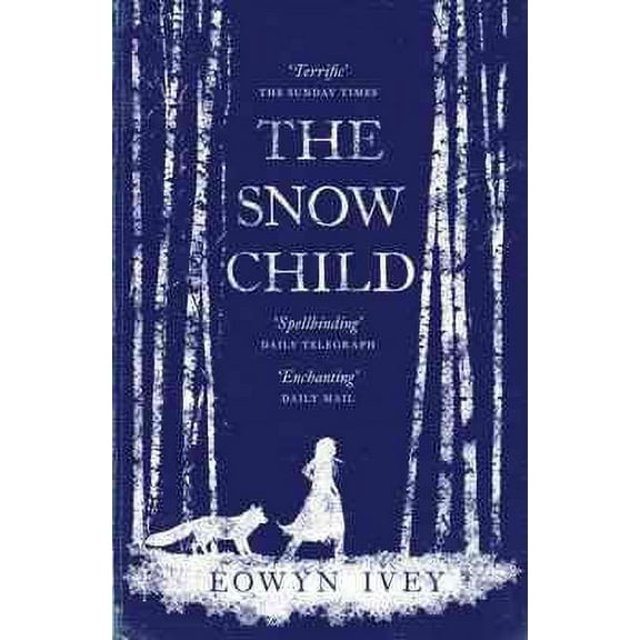 The Snow Child: The Richard and Judy Bestseller