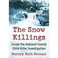 thumbnail image 1 of Pre-Owned The Snow Killings: Inside the Oakland County Child Killer Investigation, 9781476684000, 1476684006, Paperback, Illustrated edition, 1 of 1