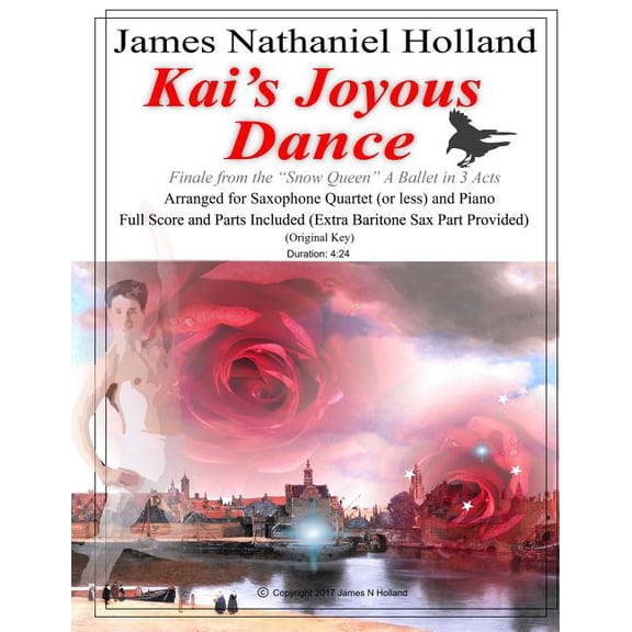 The Snow Queen Ballet: Kai's Joyous Dance: From the The Snow Queen Ballet, Arranged for 4 Saxophones (or Less) and Piano (Paperback)