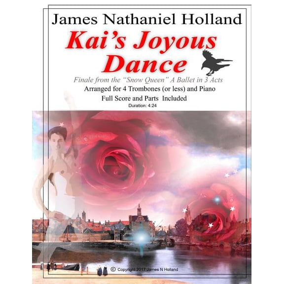 The Snow Queen Ballet: Kai's Joyous Dance : From the The Snow Queen Ballet, Arranged for 4 Trombones (or Less) and Pian (Paperback)