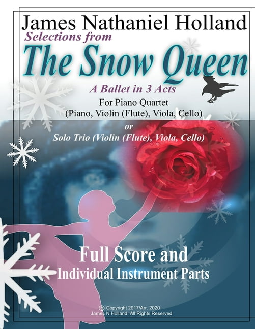The Snow Queen Ballet Selections from The Snow Queen: for Piano Quartet (Violin (Flute), Viola, Cello and Piano), Book 2, (Paperback)