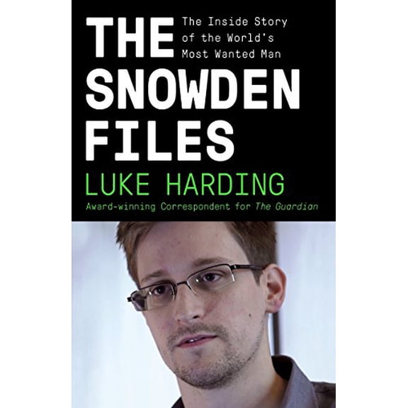 Pre-Owned The Snowden Files: The Inside Story of the World's Most Wanted Man (Paperback) 0804173524 9780804173520
