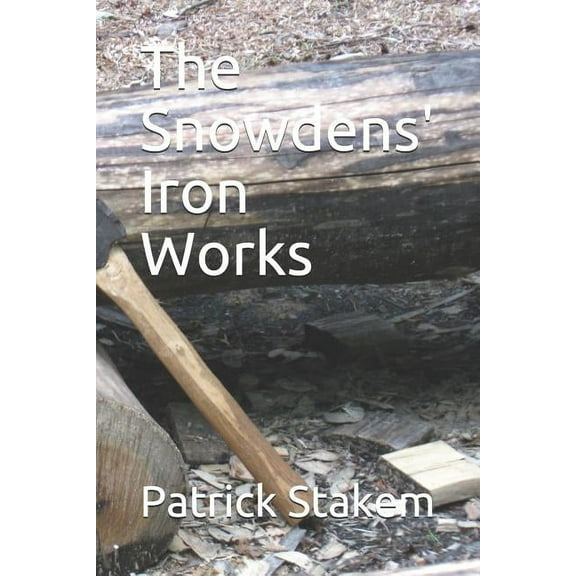 The Snowdens' Iron Works (Paperback)