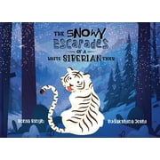 The Snowy Escapades of a White Siberian Tiger, Paperback