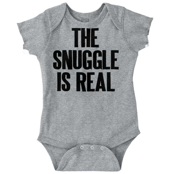 The Snuggle Is Real Humor Pun Cute Romper Boys or Girls Infant Baby Brisco Brands 6M