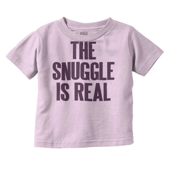 The Snuggle Is Real Humor Pun Cute Toddler Boy Girl T Shirt Infant Toddler Brisco Brands 12M