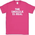 thumbnail image 1 of The Snuggle Is Real T-Shirt Funny Cuddle Cuddling So Hard Humor Novelty Tee - Pink, S, 1 of 1