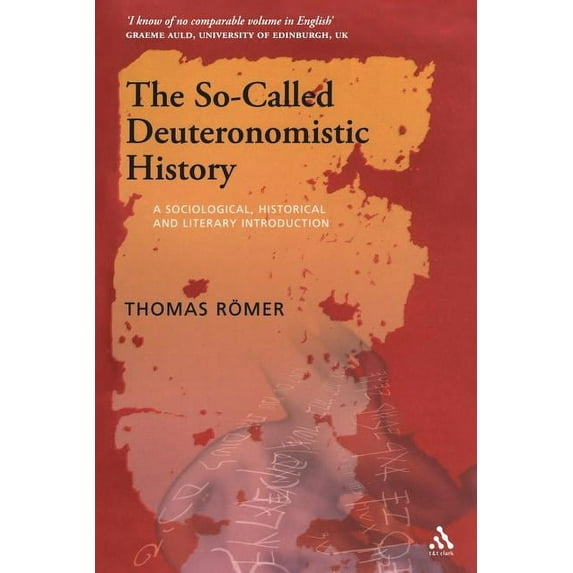 The So-Called Deuteronomistic History: A Sociological, Historical and Literary Introduction, (Paperback)