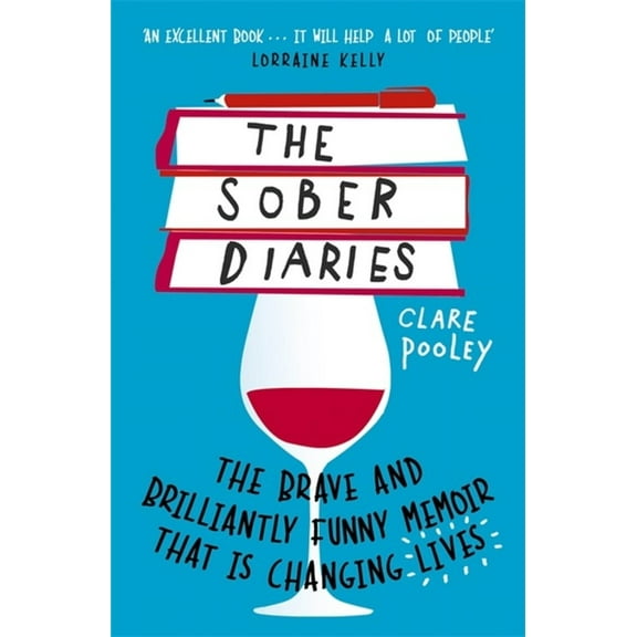 The Sober Diaries: How One Woman Stopped Drinking and Started Living, (Paperback)