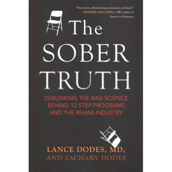 Pre-Owned The Sober Truth: Debunking the Bad Science Behind 12-Step Programs and the Rehab Industry (Paperback) 0807035874 9780807035870