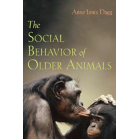 Pre-Owned The Social Behavior of Older Animals (Hardcover) 0801890500 9780801890505