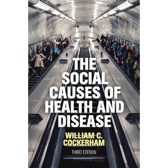 Pre-Owned The Social Causes of Health and Disease (Paperback) 1509540369 9781509540365