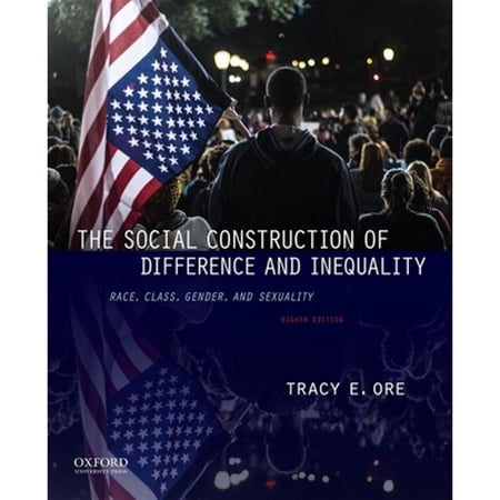 The Social Construction of Difference and Inequality: Race Class Gender and Sexuality (Paperback)