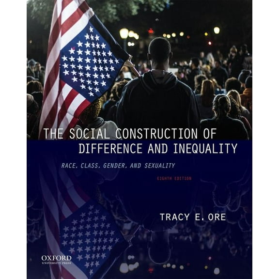 The Social Construction of Difference and Inequality : Race, Class, Gender, and Sexuality (Edition 8) (Paperback)