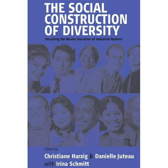 The Social Construction of Diversity: Recasting the Master Narrative of Industrial Nations, (Paperback)