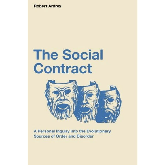 Pre-Owned The Social Contract: A Personal Inquiry into the Evolutionary Sources of Order and Disorder: Volume 3 (Robert Ardrey's Nature of Man Series) Paperback