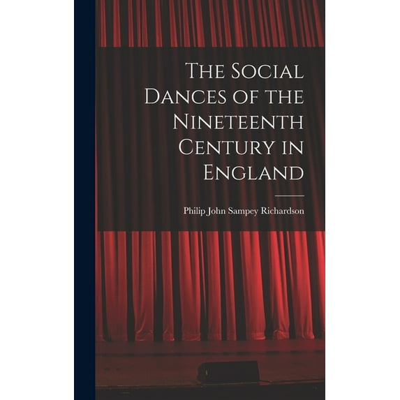 The Social Dances of the Nineteenth Century in England, (Hardcover)