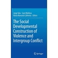 thumbnail image 1 of The Social Developmental Construction of Violence and Intergroup Conflict, (Hardcover), 1 of 1