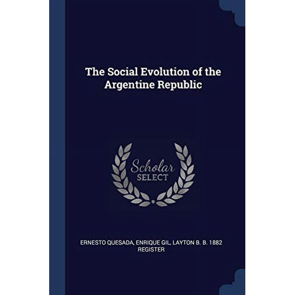 The Social Evolution of the Argentine Republic (Paperback)