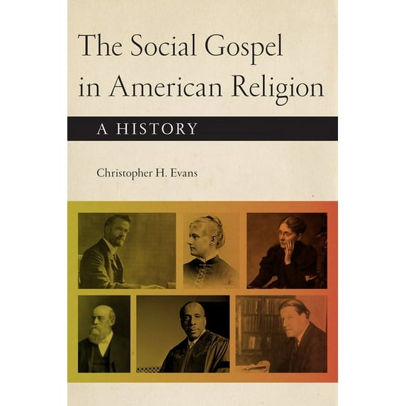 The Social Gospel in American Religion: A History, (Hardcover)