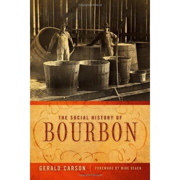 Pre-Owned The Social History of Bourbon (Paperback) 0813126568 9780813126562
