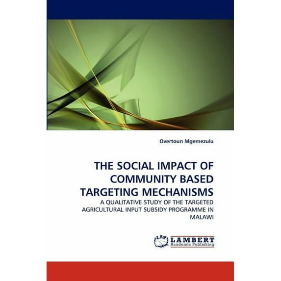 The Social Impact of Community Based Targeting Mechanisms (Paperback)