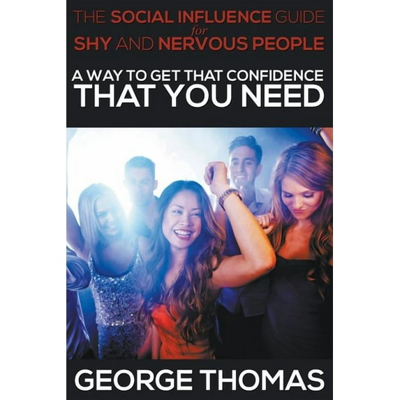 The Social Influence Guide for Shy and Nervous People (Paperback)