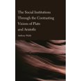 thumbnail image 1 of The Social Institutions Through the Contrasting Visions of Plato and Aristotle, (Hardcover), 1 of 1