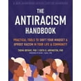thumbnail image 1 of Pre-Owned The Antiracism Handbook: Practical Tools to Shift Your Mindset and Uproot Racism in Your Life and Community (Paperback) 168403910X 9781684039104, 1 of 1