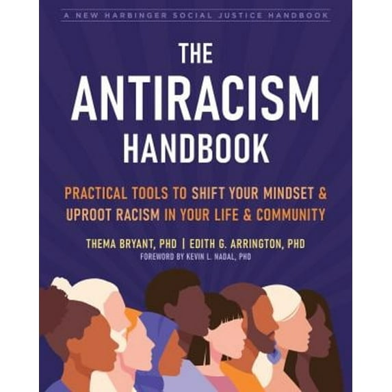 Pre-Owned The Antiracism Handbook: Practical Tools to Shift Your Mindset and Uproot Racism in Your Life and Community (Paperback) 168403910X 9781684039104