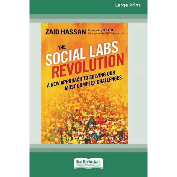 The Social Labs Revolution: A New Approach to Solving our Most Complex Challenges (16pt Large Print Edition), (Paperback)
