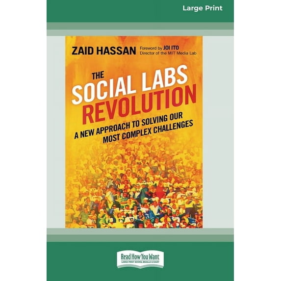 The Social Labs Revolution: A New Approach to Solving our Most Complex Challenges (16pt Large Print Edition), (Paperback)