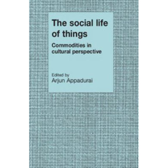 Pre-Owned The Social Life of Things: Commodities in Cultural Perspective Paperback