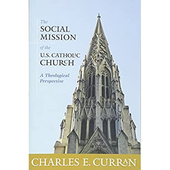 Pre-Owned The Social Mission of the U.S. Catholic Church: A Theological Perspective (Paperback) 1589017439 9781589017436