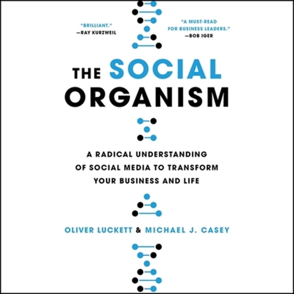 Pre-Owned The Social Organism: A Radical Understanding of Social Media to Transform Your Business (Audiobook 9781478943419) by Oliver Luckett, Michael J Casey