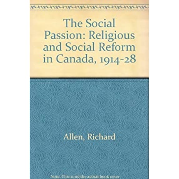 Pre-Owned The Social Passion: Religion and Social Reform in Canada 1914-28 (Paperback) 0802061990 9780802061997