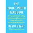 thumbnail image 1 of Pre-Owned The Social Profit Handbook: The Essential Guide to Setting Goals, Assessing Outcomes, and Achieving Success for Mission-Driven Organizations (Paperback) 1603586040 9781603586047, 1 of 1