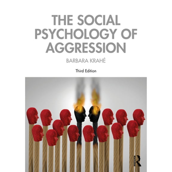 Pre-Owned The Social Psychology of Aggression: 3rd Edition, 9781138608528, 1138608521, Paperback, 3 edition